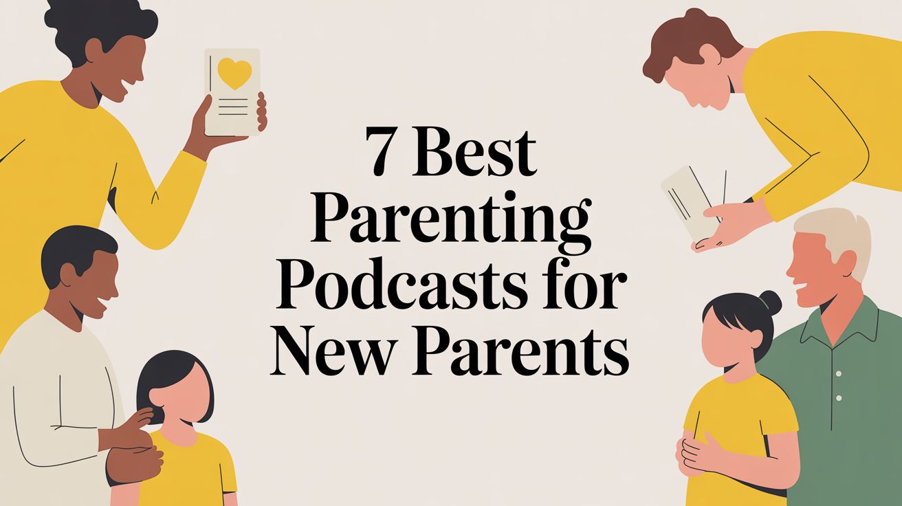 7 Best Parenting Podcasts for New Parents